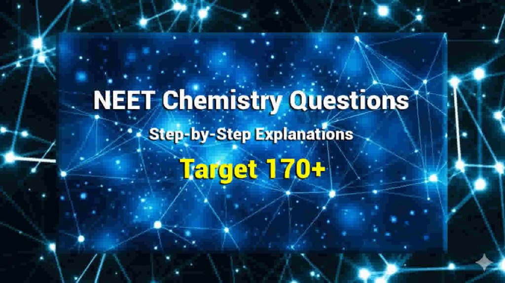 Alt Text NEET Chemistry Questions — Chapter-wise MCQs with Step-by-Step Solutions